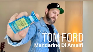 TOM FORD 🍋 Mandarino Di Amalfi 🍋 ¡Perfumazo Review y primeras impresiones tomford perfumes [upl. by Htevi758]