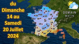 Prévision météo France du Dimanche 14 au Samedi 20 Juillet 2024 [upl. by Bushey]