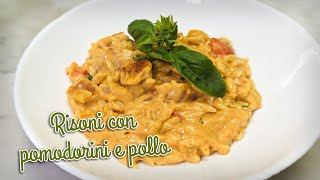 RISONI CREMOSI con pomodorini e pollo  Ricetta facile e veloce chicken orzo pasta [upl. by Loring]