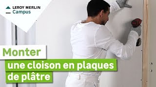 Comment monter une cloison en plaques de plâtre sur ossature métallique  Leroy Merlin [upl. by Akahs831]