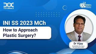 INI SS 23 MCh  How to Approach Plastic Surgery by Dr Vijay [upl. by Sad]