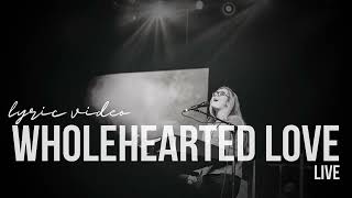 Wholehearted Love Live  Lyric Video  Taylor Gastineau amp Anna Blanc [upl. by Rollie195]