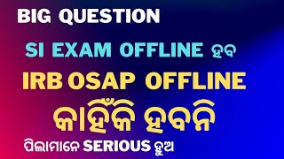 IRB OSAP offline Exam ପାଇଁ ସମସ୍ତେ Serious ହୁଅ ll join Whatsaap Group👇👇👇 [upl. by Ajidahk194]