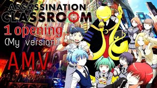 Assassination classroom 1 opening but my version AMV [upl. by Sylvan]