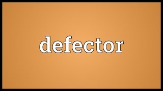 Defector Meaning [upl. by Kendy]