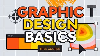 Graphic Design Basics  FREE COURSE [upl. by Yadrahc]