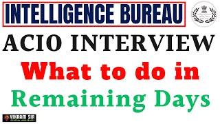 IB ACIO 2023 Interview II What to do in Remaining Days II By Vikram Sir [upl. by Nuhsed542]