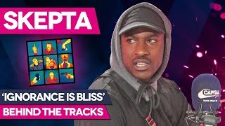 Skepta Breaks Down New Album Ignorance Is Bliss  Capital XTRA [upl. by Sadella671]