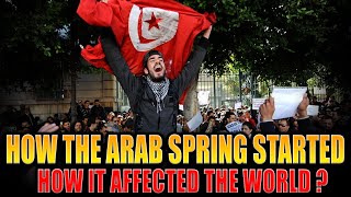 How The Arab Spring Started And How It Affected The World [upl. by Nada]