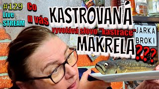 129 Kastrovaná MAKRELA  Live STREAM [upl. by Hareemas]