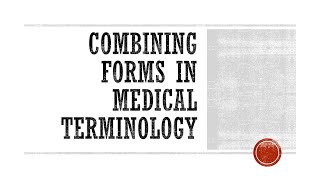 Combining Forms in Medical Terminology [upl. by Yna150]