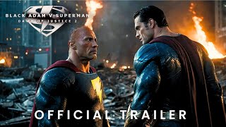 Black Adam V Superman Dawn of Justice 2  Official Trailer [upl. by Leay434]