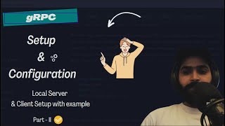 2 gRPC Setup amp Configuration  Local Server amp Client Setup with Example  Part 2 [upl. by Richia]