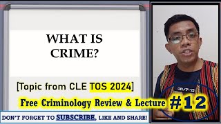 TOS Topic WHAT IS CRIME  Criminology Review amp Lecture 12 [upl. by Eseela]