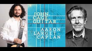 John Cage Guitar – Aaron LargetCaplan [upl. by Brookner418]