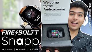 Fire Boltt Snapp 4G Smartwatch Unboxing  First Android Camera Watch FireBoltt Snapp [upl. by Ygiaf]