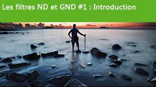 Astuces et Techniques  Ep 06 Les filtres ND et GND 1  Introduction [upl. by Attennhoj]