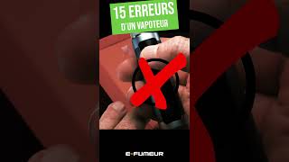 15 erreurs dun vapoteur débutant  EFumeur  tuto cigarette electronique [upl. by Cindee]