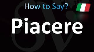 How to Pronounce Piacere Italian [upl. by Alcock]