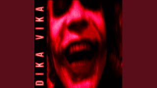 DIKA VIKA  Slowed [upl. by Laughton]