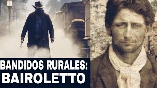 Escucharon Hablar  JUAN BAUTISTA BAIROLETTO El Bandido Mas Picante [upl. by Allecram]