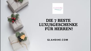 Die 7 Beste Luxusgeschenke für Herren [upl. by Lothair]