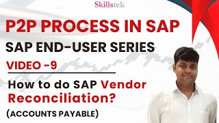 P2P in SAP EndUser Series VIDEO9  How to do SAP Vendor Reconciliation in SAP Accounts Payable [upl. by Awra]