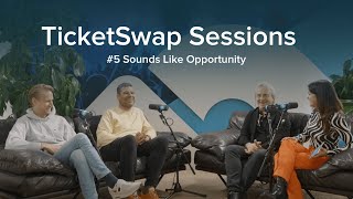 TicketSwap Sessions Sounds Like Opportunity  Episode 5 [upl. by Felske]