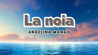 Angelina Mango  La noia TestoLyrics [upl. by Arytal]