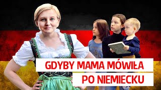 Gdyby Mama mówiła po Niemiecku [upl. by Hannahs421]