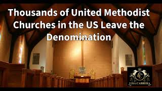 Thousands of United Methodist Churches in the US Leave the Denomination [upl. by Riane]