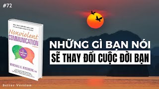 Những gì bạn nói sẽ thay đổi cuộc đời bạn  Sách Giao Tiếp Không Bạo Lực  Marshall B Rosenberg [upl. by Ydnec]