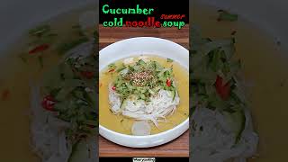 Cucumber Cold Noodle Soup brunch lunch koreanfood noodle kelp dried shrimp dried anchovies [upl. by Anaile]