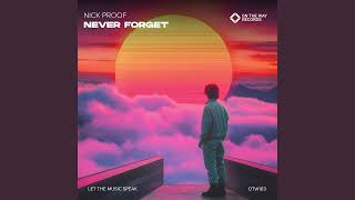 Nick Proof  Never Forget Extended Mix [upl. by Longo]