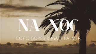 COCO BOYSS amp MATT PALMER NA NOC [upl. by Strage]