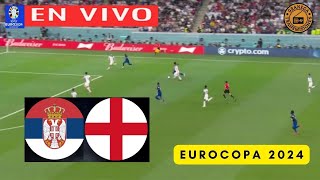 🛑 SERBIA VS INGLATERRA EN VIVO ⚽ PARTIDO DE EUROCOPA 2024  JORNADA 1 [upl. by Yannodrahc]