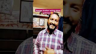 Younger brother asking about girlfriend🥺 funny comedy girlfriend sahotabrothers mrsahota [upl. by Garber]