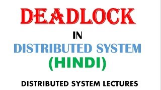 Deadlock in Distributed System in Hindi  Distributed System Lectures [upl. by Aelanej]