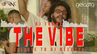 DJ FRANK THE VIBE TRIBUTE TO DJ NELASTA 2021 [upl. by Aisatana894]