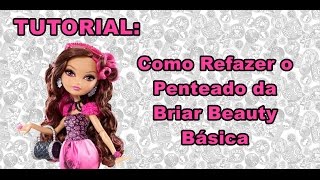 PENTEADO EVER AFTER HIGH Briar Beauty Básica [upl. by Tamsky]