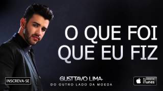 Gusttavo Lima  O que foi que eu fiz  Áudio Oficial [upl. by Haughay]