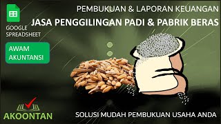 Aplikasi Pembukuan Google Spreadsheet utk usaha BudidayaJasa Penggilingan Padi serta Pabrik Beras [upl. by Naejarual541]