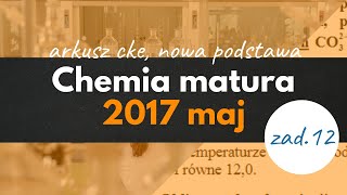 Matura Chemia 2017 maj CKE  Zadanie 12 Stała dysocjacji anionu węglanowego Podstawa 2015 [upl. by Attenwahs]