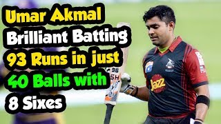 Umar Akmal Brilliant Batting 93 Runs in just 40 Balls with 8 Sixes  HBL PSL  M1O1 [upl. by Evslin831]