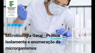 Microbiologia Geral  Prática Isolamento e Contagem de microrganismos [upl. by Alekahs630]