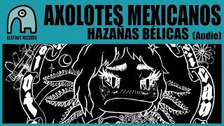 AXOLOTES MEXICANOS  Hazañas Bélicas Audio [upl. by Acirderf]