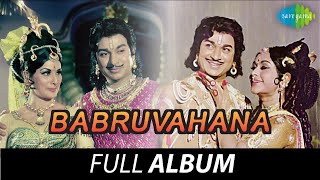 Babruvahana  Full Album  Dr Rajkumar B Saroja Devi Kanchana  TG Lingappa [upl. by Naletak]