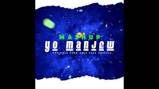 MASHUP YO MANJEW DAVIDMIX BANM SOLO FEAT BEST LA [upl. by Ennaoj]