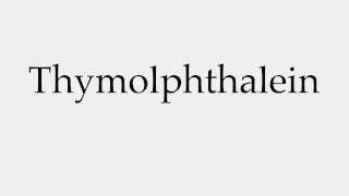 How to Pronounce Thymolphthalein [upl. by Bowen350]