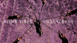 AISHA VIBES  Undercover Official Video [upl. by Malaspina]